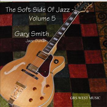 Gary Smith - The Soft Side of Jazz, Vol. 5