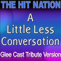 The Hit Nation - A Little Less Conversation - Glee Cast Tribute Version