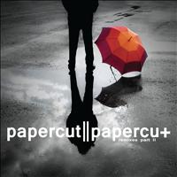Papercut (GR) - Papercut Remixes (Part 2)