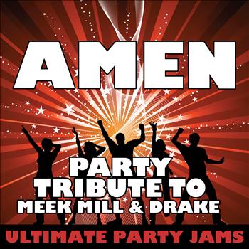 Ultimate Party Jams - Amen (Party Tribute to Meek Mill & Drake) – Single (Explicit)