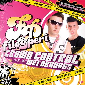 Filo & Peri - Crowd Control "Live At Wet Grooves" (Continuous DJ Mix By Filo & Peri)