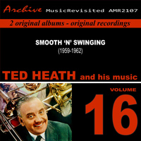 Ted Heath & His Music - Smooth 'N' Swinging, Vol. 16