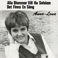 Anna-Lena Löfgren - Alla blommor vill ha solsken