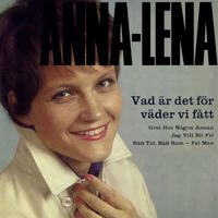 Anna-Lena Löfgren - Vad är det för väder vi fått