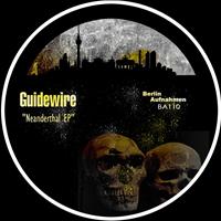 Guidewire - Neanderthal EP