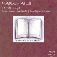 Mark Nails - To The Edge