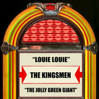 The Kingsmen - Louie Louie / The Jolly Green Giant