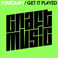 Tomcraft - Get It Played