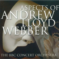 The BBC Concert Orchestra - Aspects of Andrew Lloyd Webber