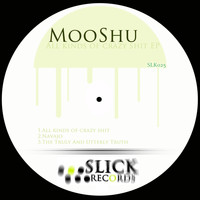 Mooshu - All Kinds of Crazy Shit EP