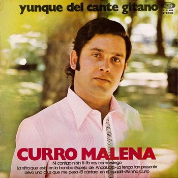 Curro Malena - Yunque del Cante Gitano