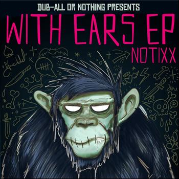 Notixx - With Ears EP