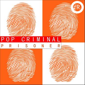 Pop Criminal - Prisoner