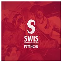 S.W.I.S, Sasha Wins, Igor Shep - Psychosis