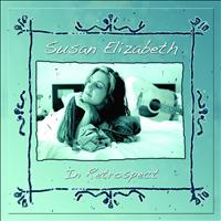 Susan Elizabeth - In Retrospect