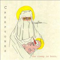 Creeptones - The Creep is Born