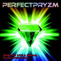 PerfectPryzm - Dare to Live a Dream - KlubJumpers Remix