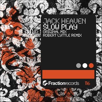 Jack Heaven - Slow Play