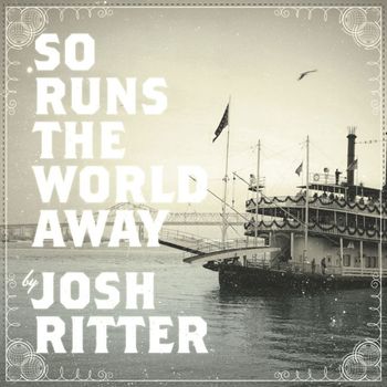 Josh Ritter - So Runs The World Away (Exclusive Australian Edition)