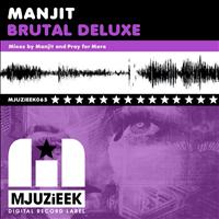 Manjit - Brutal Deluxe