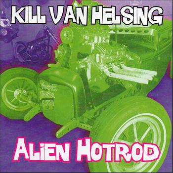 Kill Van Helsing - Alien Hotrod