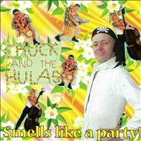 Chuck & The Hulas - Smells Like a Party