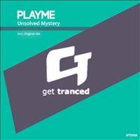 Playme - Unsolved Mystery