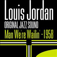 LOUIS JORDAN - Man We're Wailin' 1958 (Original Jazz Sound)