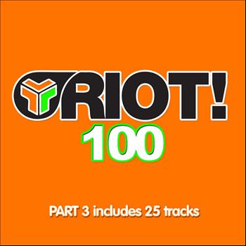 Various Artists - Riot! 100 - Part 3