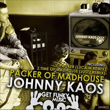 Johnny Kaos - Packer of Madhouse - Remixes