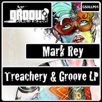 Mark Rey - Treachery & Groove LP
