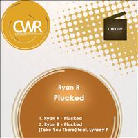 Ryan R - Plucked