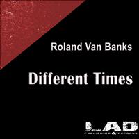 Roland Van Banks - Different Times