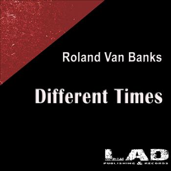 Roland Van Banks - Different Times