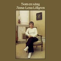 Anna-Lena Löfgren - Som en sång