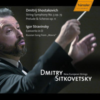 Dmitry Sitkovetsky - Shostakovich: Prelude & Scherzo, Op. 11 & String Symphony No. 3 - Stravinsky: Concerto in D Major & Mavra