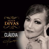 Claudya - Série Super Divas - Claudia