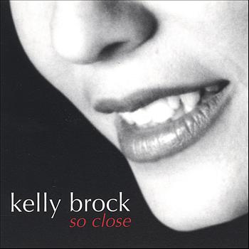 Kelly Brock - So Close
