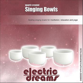 Electric Dreams - Quartz Crystal Singing Bowls