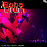 The RoboDrum - String Theory