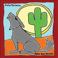 Polychrome - Wild and Woolly