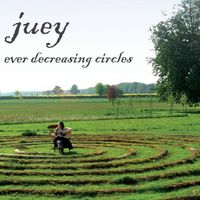 Juey - Ever Decreasing Circles