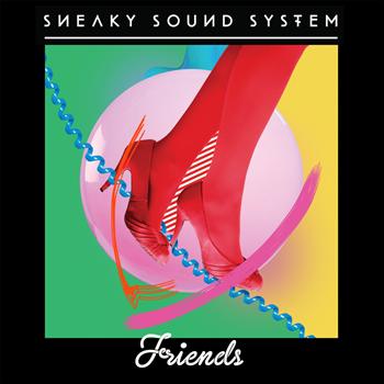 Sneaky Sound System - Friends