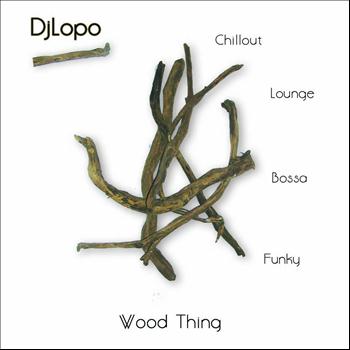 Dj Lopo - Wood Thing