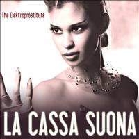 The Elektroprostitute - La Cassa Suona