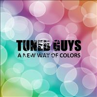 Tuned Guys - A New Way of Colors