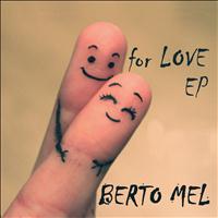 Berto Mel - For Love EP (Explicit)