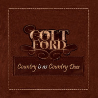 Colt Ford - Country Is As Country Does
