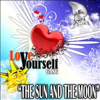Love Yourself Gang - The Sun and the Moon