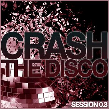 Various Artists - Crash the Disco (Session 0.3 [Explicit])